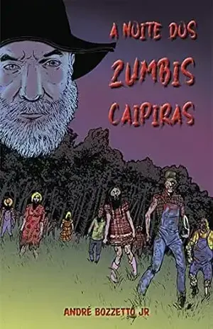 A Noite dos Zumbis Caipiras - André Bozzetto Jr