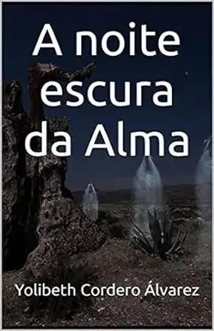 A noite escura da Alma - Yolibeth Cordero Álvarez