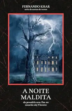A Noite Maldita do Pesadelo Sem Fim no Casarão São Vicente (Arquivos da Meia Noite – Contos de Terror) – Fernando Khar