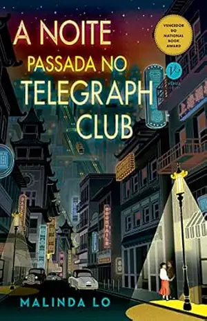 A noite passada no Telegraph Club – Malinda Lo