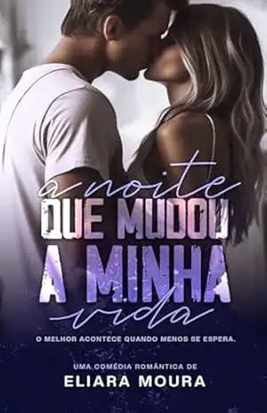 A Noite que Mudou a Minha Vida – Eliara Moura