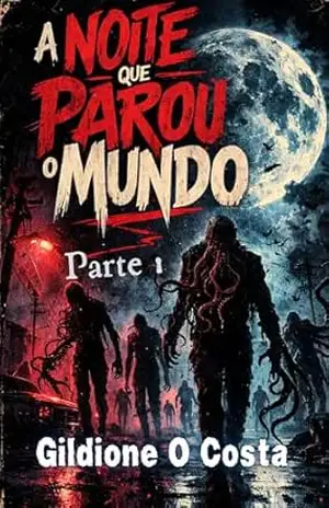 A noite que parou o mundo – Gildione O Costa