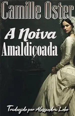 A Noiva Amaldiçoada – Camille Oster