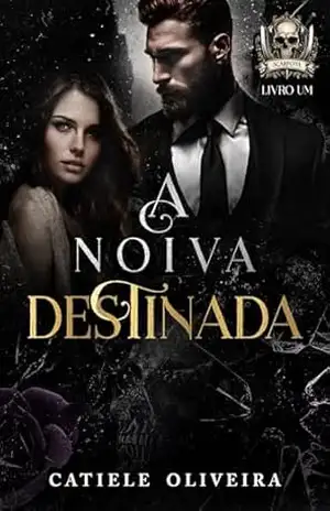 A noiva destinada (Máfia Scarpone Livro 1) – Catiele Oliveira