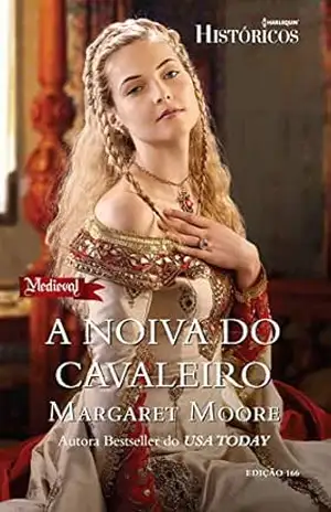 A Noiva Do Cavaleiro (Harlequin Históricos Livro 166) – Margaret Moore