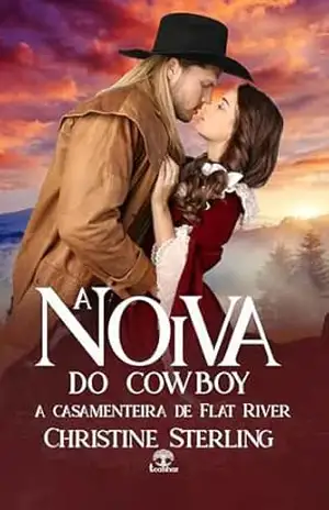 A Noiva do Cowboy (A Casamenteira de Flat River Livro 4) – Christine Sterling