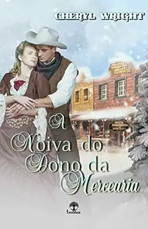 A Noiva do Dono da Mercearia (Noivas por correspondência de Dayton Falls Livro 3) – Cheryl Wright