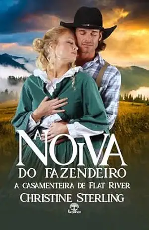 A Noiva do Fazendeiro (A Casamenteira de Flat River Livro 1) – Christine  Sterling