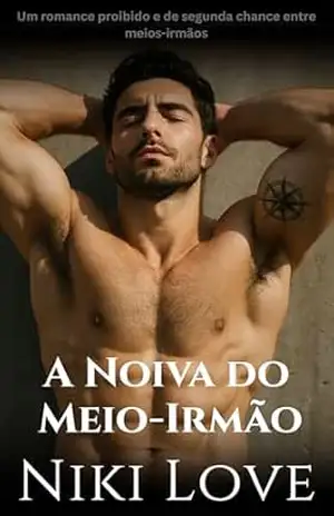 A Noiva do Meio–Irmão: Um romance proibido e de segunda chance entre meios–irmãos – Niki Love