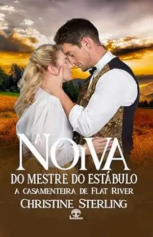 A Noiva do Mestre do Estábulo (A Casamenteira de Flat River Livro 2) – Christine Sterling
