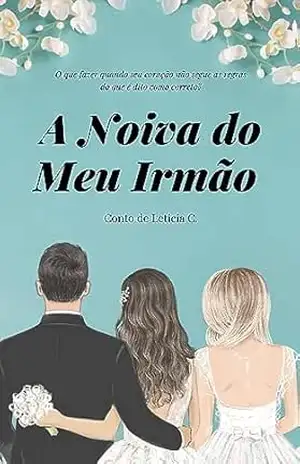 A Noiva do Meu Irmão – Leticia C.