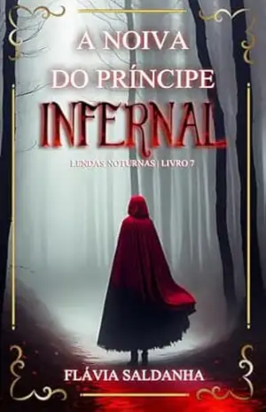 A Noiva do Príncipe Infernal: Lendas noturnas 7 – Flávia Saldanha