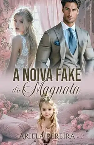 A Noiva Fake do Magnata – Ariela Pereira
