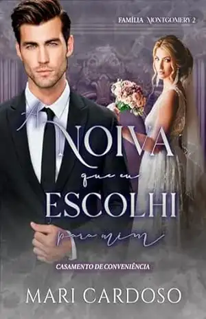 A Noiva Que Eu Escolhi Para Mim: Casamento de Conveniência – Mari  Cardoso