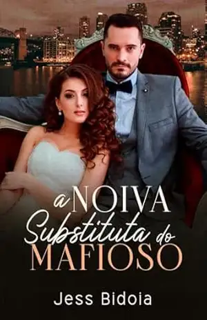 A Noiva Substituta do Mafioso – Jess Bidoia