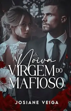 A Noiva Virgem do Mafioso (Máfia Tirreno Livro 1) – Josiane Veiga
