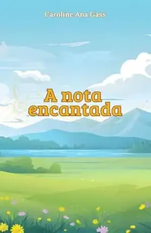 A Nota Encantada – Caroline Ana  Gass