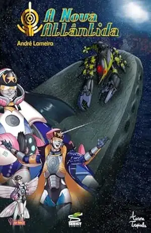 A Nova Atlântida: Conto de Ficção Científica Fantástica - André Lameira
