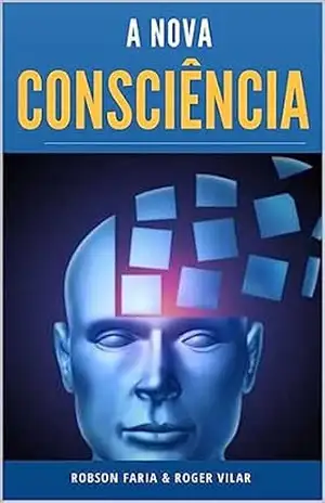 A Nova Consciência – Robson  Faria