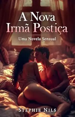 A nova meia–irmã (Contos eróticos: com padrastos, madrastas e meio–irmãos excitados) – Stephie Nils