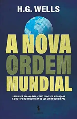 A Nova Ordem Mundial – H.G. Wells