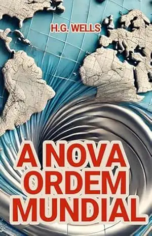 A Nova Ordem Mundial - H.G. Wells