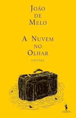 A Nuvem no Olhar – João de Melo