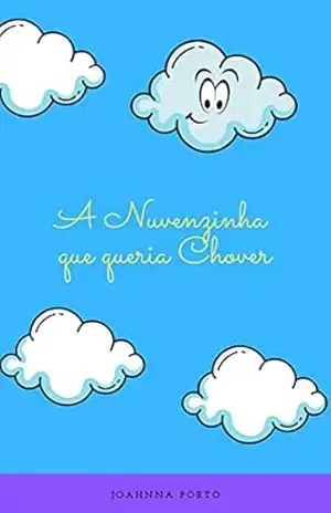 A nuvenzinha que queria chover – Joahnna  Porto