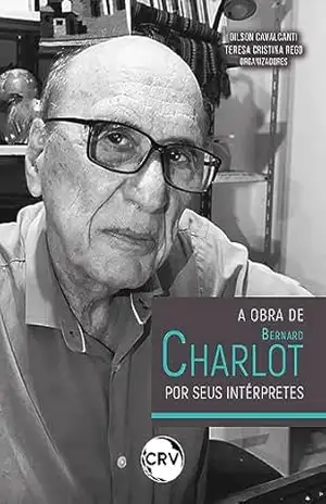 A OBRA DE BERNARD CHARLOT: Por seus intérpretes – Dilson Cavalcanti