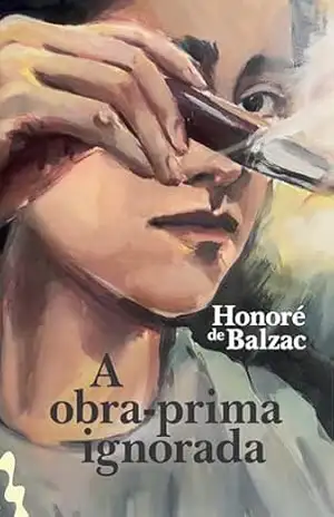 A obra–prima ignorada – Honoré de Balzac