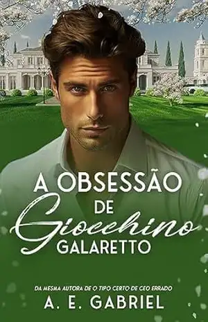 A OBSESSÃO DE GIOCCHINO GALARETTO – A.E. GABRIEL
