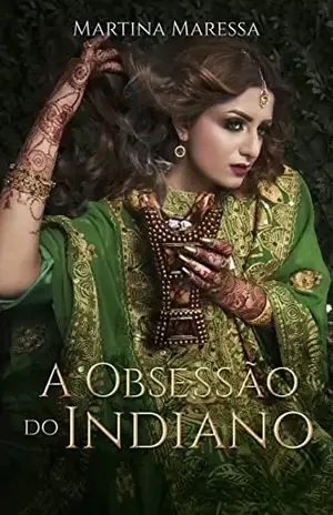 A OBSESSÃO DO INDIANO - Martina Maressa