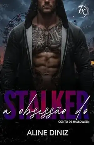 A Obsessão do Stalker: Conto de Halloween – Aline  Diniz