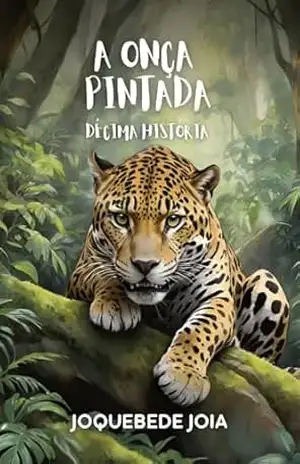 A Onça Pintada (Orgulho de Ser Roraimense Livro 10) – Joquebede Pinto