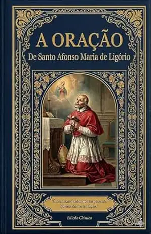 A Oração - Santo Afonso de Ligório