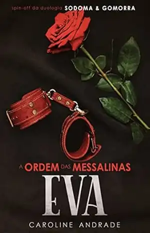 A ORDEM DAS MESSALINAS: Eva – Caroline  Andrade