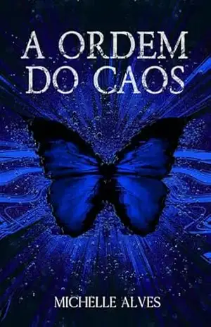 A Ordem do Caos – Michelle Alves