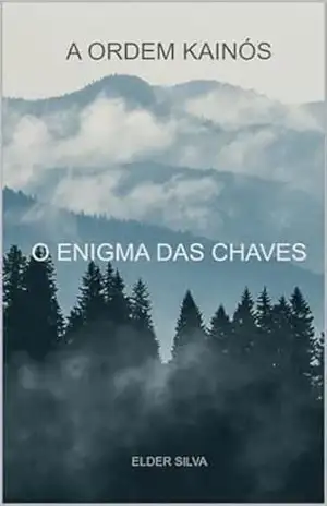 A ORDEM KAINÓS: O ENIGMA DAS CHAVES – ELDER SILVA
