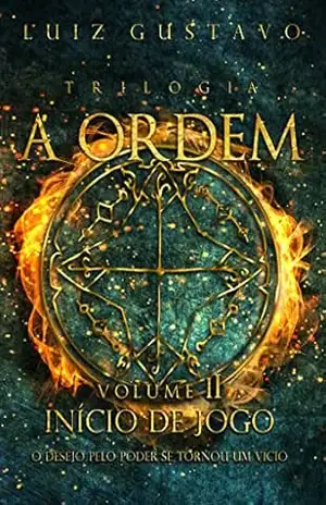 A Ordem – Volume 2: Início de Jogo (Trilogia A Ordem) – Luiz Gustavo