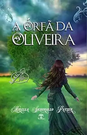 A Órfã da Oliveira – Mirella Sichirollo Patzer