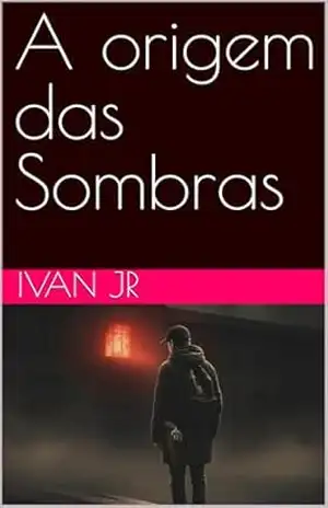 A origem das Sombras – Ivan Jr