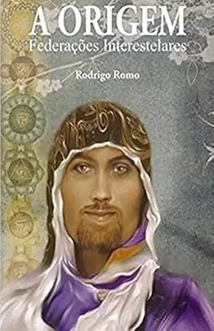 A Origem: Federações Interestelares – Rodrigo Romo