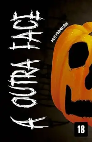 A Outra Face: (Conto de Halloween – Terror adulto) – Reh Ferreira