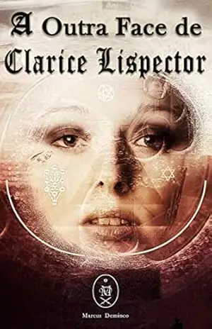 A Outra Face de Clarice Lispector – Marcus Deminco