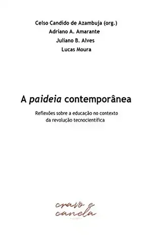A paideia contemporânea: Reflexões sobre a educação no contexto da revolução tecnocientífica – Celso Candido Azambuja