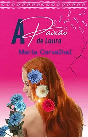 A Paixão de Laura - Maria Carvalhal