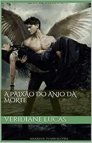A Paixão do Anjo da Morte – Veridiane Lucas