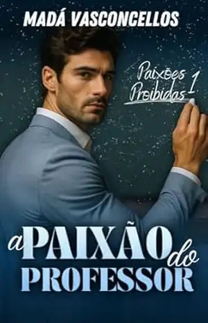 A Paixão do Professor (Paixões Proibidas Livro 1) – Madá  Vasconcellos