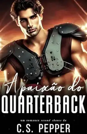 A PAIXÃO DO QUARTERBACK: LIVRO ÚNICO – C. S. Pepper