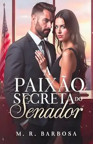 A Paixão Secreta do Senador – M. R. Barbosa